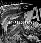 Joan Graell publica “Aiguafoc”, el seu nou poemari