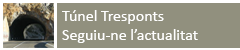 Túnel Tresponts. Segueix-ne l'actualitat